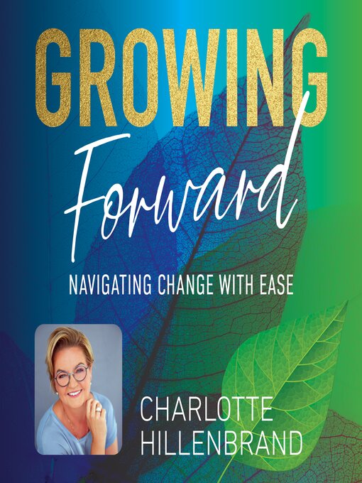 Title details for Growing Forward by Charlotte Hillenbrand - Available